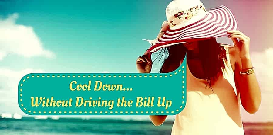 Woman in a sunhat on the beach. Saturated filter. "How to cool down... without driving the bill up"