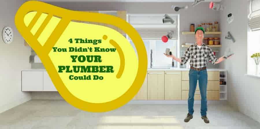 4 Things You Didn't Know Your Plumber Could Do